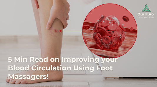 Are Foot Massagers Good for Your Blood Circulation?